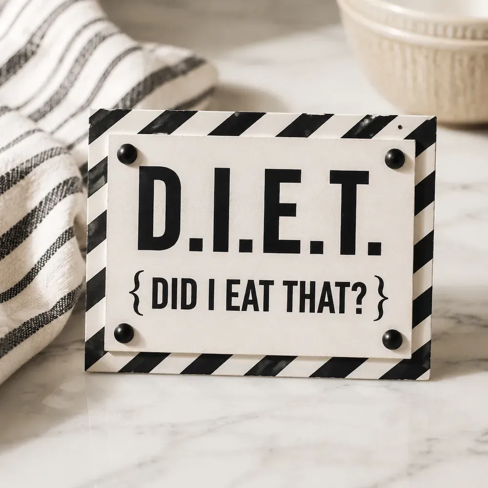 A kitchen sign reading D.I.E.T., Did I Eat That?